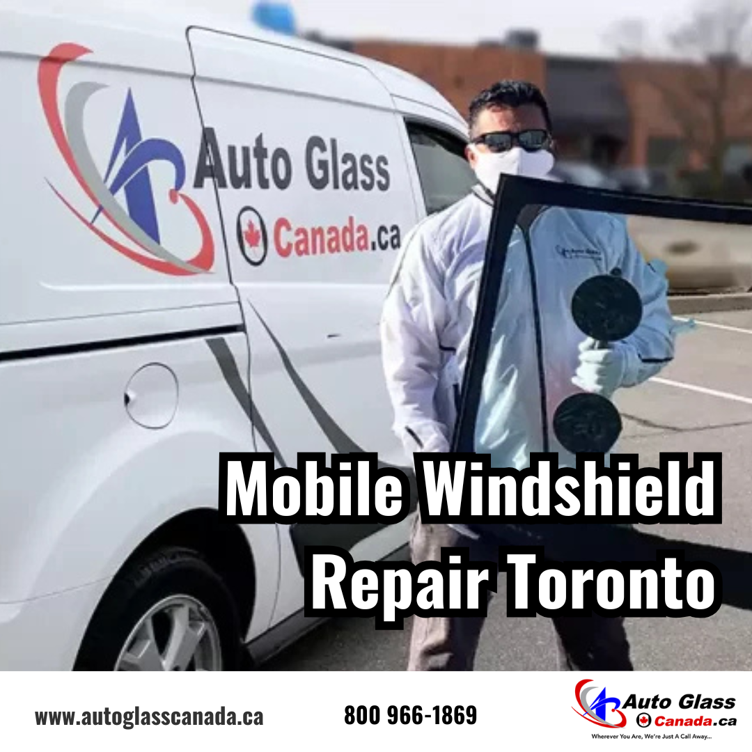 Top 10 Benefits of Mobile Windshield Repair Toronto