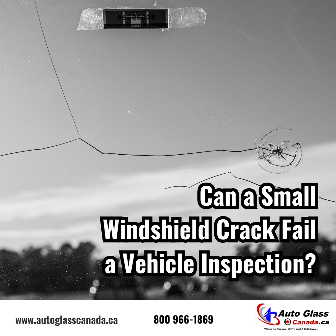 Can a Minor Windshield Crack Cause You to Fail a Vehicle Inspection?